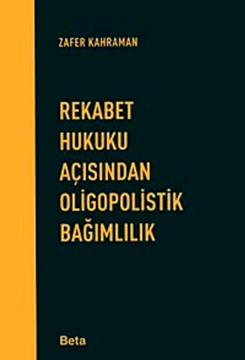 Rekabet Hukuku Açısından Oligopolistik Bağımlılık