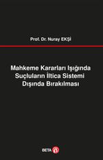 Mahkeme Kararları Işığında Suçluların İltica Sistemi Dışında Bırakılması