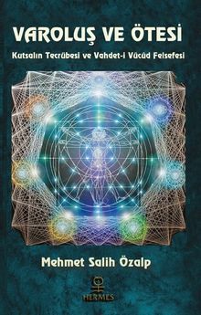 Varoluş ve Ötesi & Kutsalın Tecrübesi ve Vahdet-i Vücud Felsefesi