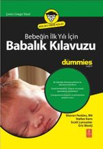 Bebeğin İlk Yılı İçin Babalık Kılavuzu for Dummies