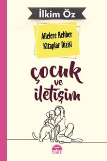 Çocuk ve İletişim / Ailelere Rehber Kitaplar Dizisi