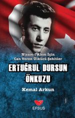 Nizam-ı Alem İçin Can Veren Ülkücü Şehitler Ertuğrul Dursun Önkuzu