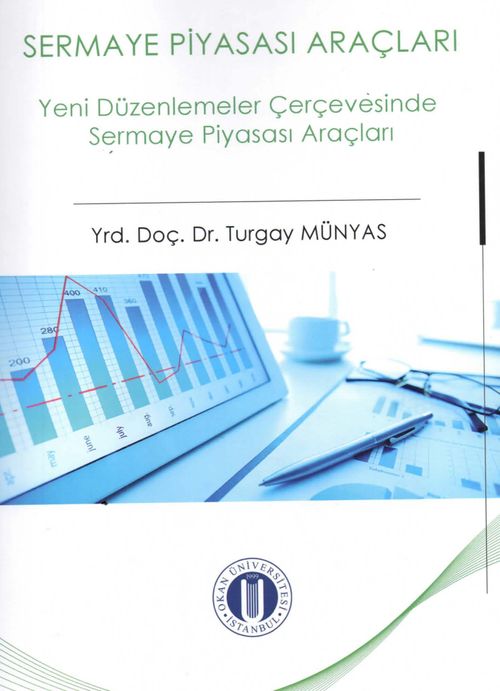 Sermaye Piyasası Araçları & Yeni Düzenlemeler Çerçevesinde Sermaye Piyasası Araçları