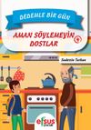 Dedemle Bir G&uuml;n 4 / Aman S&ouml;ylemeyin Dostlar