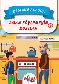 Dedemle Bir Gün 4 / Aman Söylemeyin Dostlar 