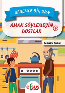 Dedemle Bir Gün 4 / Aman Söylemeyin Dostlar 