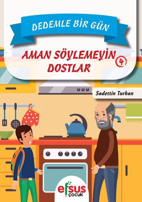 Dedemle Bir Gün 4 / Aman Söylemeyin Dostlar 
