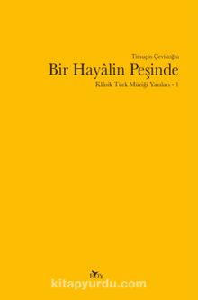 Bir Hayalin Peşinde & Klasik Türk Müziği Yazıları 1
