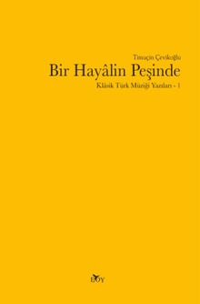 Bir Hayalin Peşinde & Klasik Türk Müziği Yazıları 1