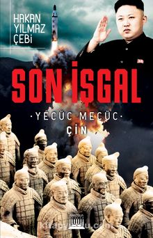 Son İşgal & Yecüc Mecüc Çin - Hakan Yılmaz Çebi