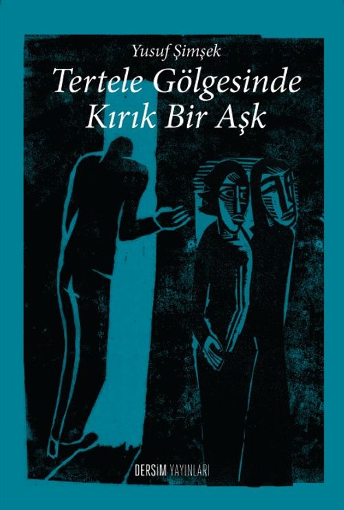 Tertele Gölgesinde Kırık Bir Aşk 