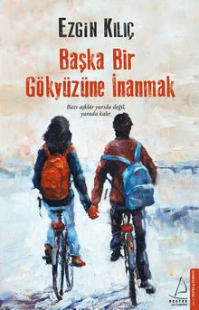 Başka Bir Gökyüzüne İnanmak