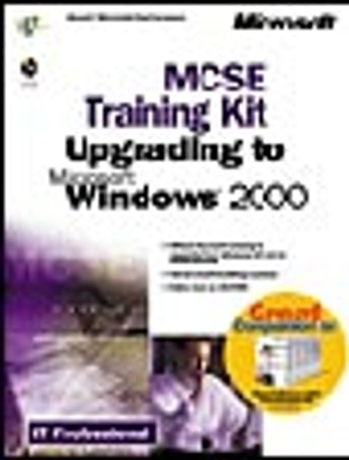 MCSE Training Kit: Upgrading to Microsoft  Windows  2000