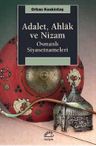 Adalet, Ahlak ve Nizam &amp; Osmanlı Siyasetnameleri