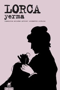 Yerma & Üç Perde ve Altı Sahnelik Bir Trajik Şiir