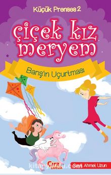 Çiçek Kız Meryem 2 / Barış’ın Uçurtması - Seyit Ahmet Uzun