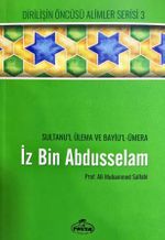 İz bin Abdüsselam Sultanu'l Ulema ve Bayiu'l Ümera Hayatı, Şahsiyeti ve Eserleri