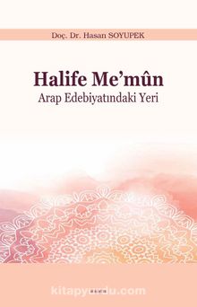 Halife Me’mun & Arap Edebiyatındaki Yeri