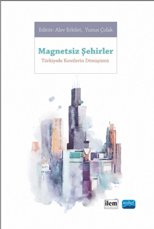 Magnetsiz Şehirler & Türkiye'de Kentlerin Dönüşümü