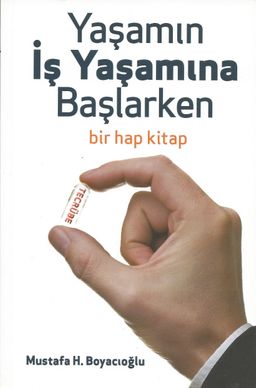 Yaşamın İş Yaşamına Başlarken & Bir Hap Kitap