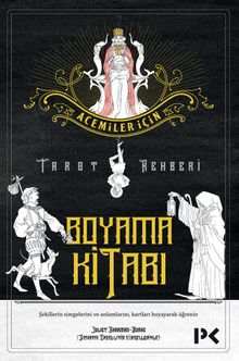 Acemiler İçin Tarot Rehberi - Juliet Sharman Burke