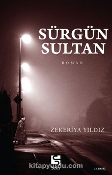 Sürgün Sultan - Zekeriya Yıldız