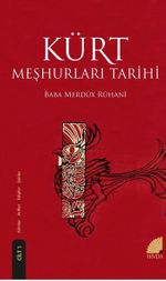 Kürt Meşhurları Tarihi (Cilt 1) & Arifler, Alimler, Edipler, Şairler