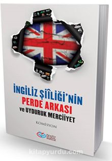 İngiliz Şiiliği’nin Perde Arkası ve Uyduruk Merciiyet - Kolektif