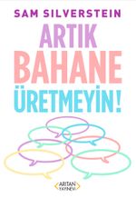 Artık Bahane Üretmeyin!