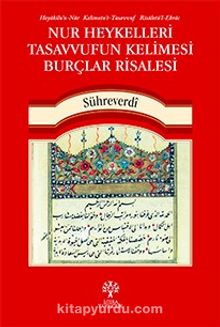 Nur Heykelleri Tasavvufun Kelimesi Burçlar Risalesi - Suhreverdi