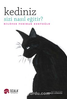 Kediniz Sizi Nasıl Eğitir? - Nilüfer Perihan Kurtoğlu