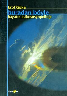 Buradan Böyle / Hayatın Psikososyopolitiği