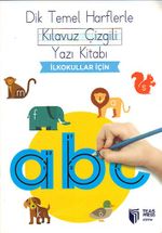Dik Temel Harflerle Klavuz Çizgili Yazı Kitabı - İlkokullar için