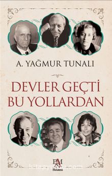 Devler Geçti Bu Yollardan - A. Yağmur Tunalı
