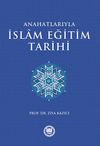 Ana Hatlarıyla İslam Eğitim Tarihi
