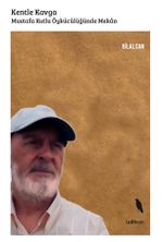 Kentle Kavga & Mustafa Kutlu Öykücülüğünde Mekan