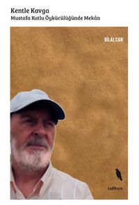 Kentle Kavga & Mustafa Kutlu Öykücülüğünde Mekan