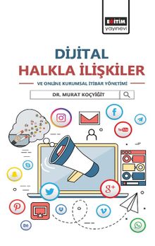 Dijital Halkla İlişkiler ve Online Kurumsal İtibar Yönetimi