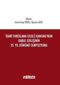 İdari Yargılama Usulü Kanunu'nun Kabul Edilişinin 35. Yıl Dönümü Sempozyumu