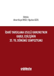 İdari Yargılama Usulü Kanunu'nun Kabul Edilişinin 35. Yıl Dönümü Sempozyumu