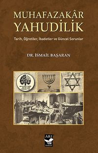Muhafazakar Yahudilik & Tarih, Öğretiler, İbadetler ve Güncel Sorunlar