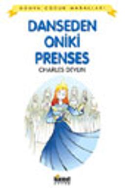 Dans Eden On İki Prenses / Dünya Çocuk Masalları