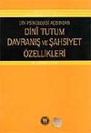 Din Psikolojisi A&ccedil;ısından Dini Tutum Davranış ve Şahsiyet &Ouml;zellikleri