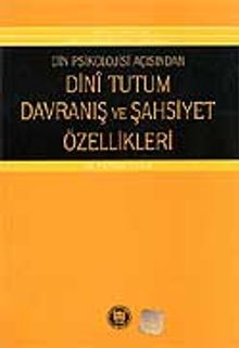 Din Psikolojisi Açısından Dini Tutum Davranış ve Şahsiyet Özellikleri