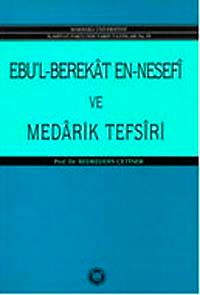 Ebü'l Berakat en-Nesefi ve Medarik Tefsiri