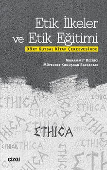 Etik İlkeler ve Etik Eğitimi & Dört Kutsal Kitap Çerçevesinde
