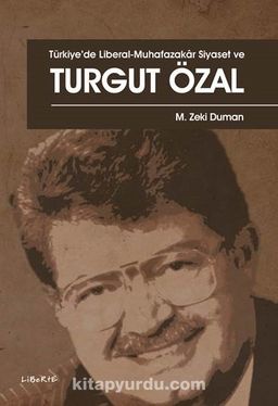 Türkiye’de Liberal-Muhafazakar Siyaset ve Turgut Özal