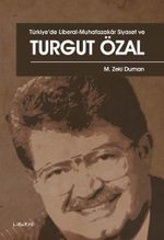 Türkiye'de Liberal-Muhafazakar Siyaset ve Turgut Özal