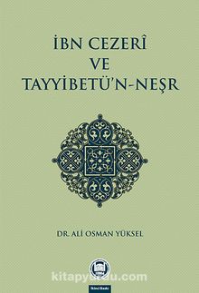 İbn Cezeri ve Tayyibetü'n-Neşr - Dr. Ali Osman Yüksel