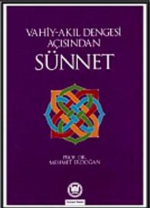 Vahiy Akıl Dengesi Açısından Sünnet